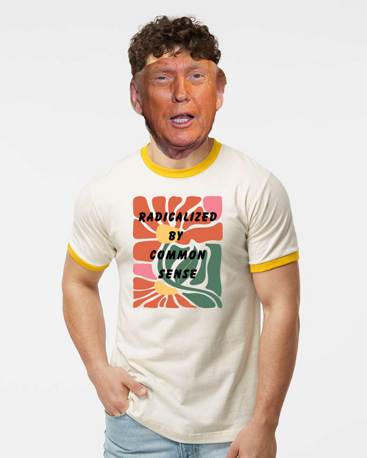 Radicalized by Common Sense Ringer Tee