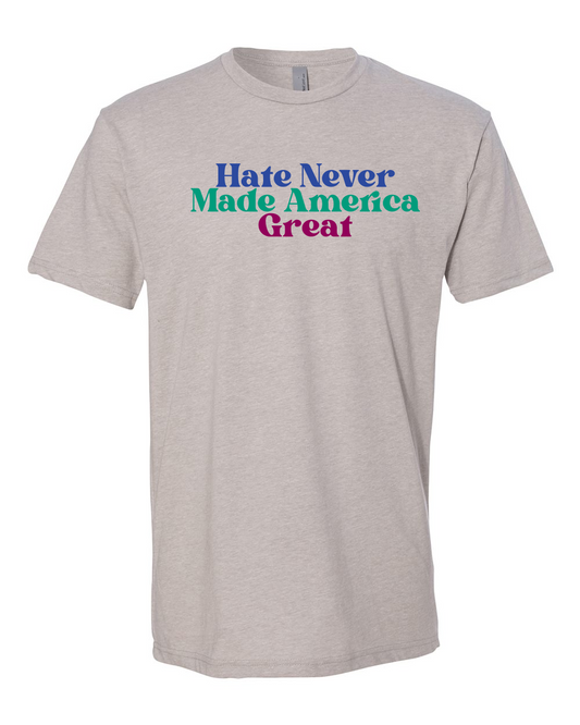 Hate Never Made America Great